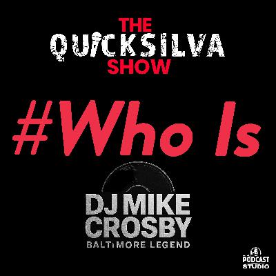 The Quicksilva Show Presents #WhoIs DJ Mike Crosby