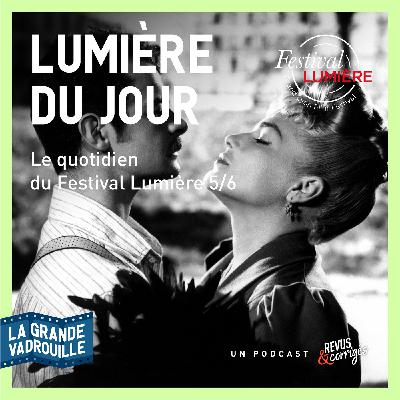 Lumière du jour, le quotidien du festival Lumière​ 2022 - 5/6