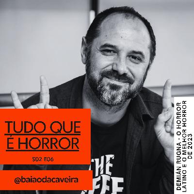Tudo Que é Horror #08 - Demian Rugna - When Evil Lurks / Cuando Acecha la Maldad