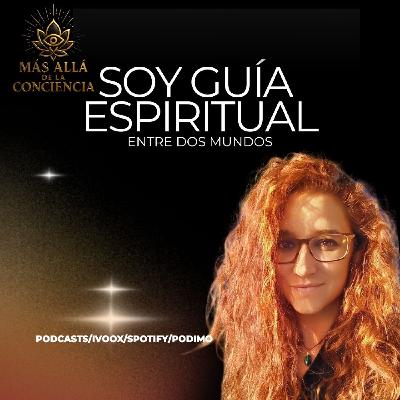 Soy Guía espiritual entre dos Mundos.