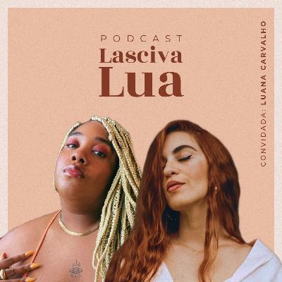 AUTOESTIMA & AFETIVIDADE ALÉM DO PADRÃO com Luana Carvalho