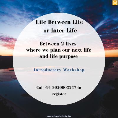 S03 Episode 1 (3): Life Between Life #BacktoBasics - Talk Series