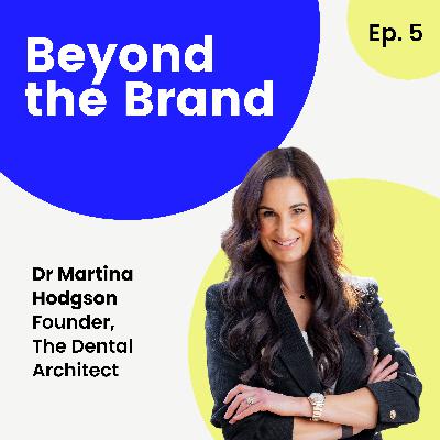 Breaking the Mold: The Luxury Dental Brand That’s Anything but Clinical with Martina Hodgson