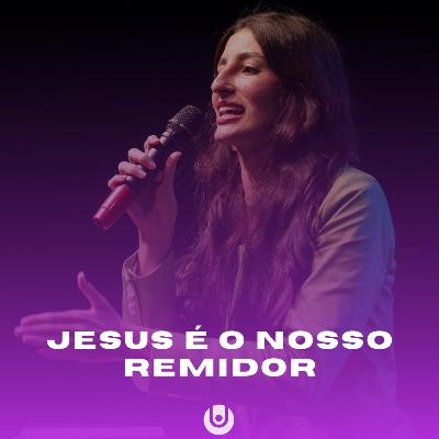 JESUS É O NOSSO REMIDOR - MARIA LIQUET | DESENHANDO 2022