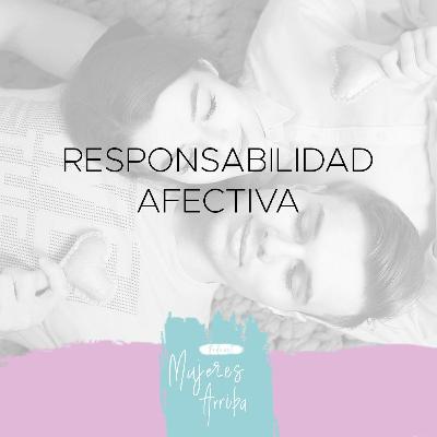 Responsabilidad Afectiva - T2-E7