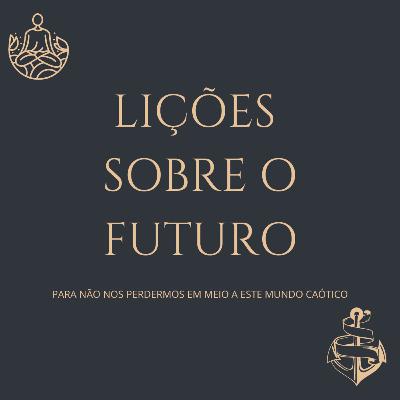 Lições sobre o FUTURO [importante sempre lembrarmos]
