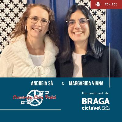 T04.EP06 - Andreia Sá e Margarida Viana
