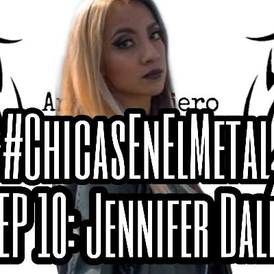 #ChicasEnElMetal EP 10: Jennifer Dalí