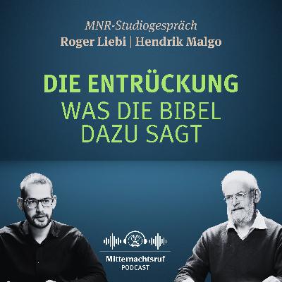 Die Entrückung: Was die Bibel dazu sagt | Roger Liebi, Hendrik Malgo (Studiogespräch)