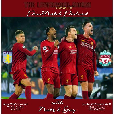 Natz and Guy's Pre-Match Podcast for Aston Villa V Liverpool 04.10.2020 Natz and Guy's Pre-Match Podcast for Aston Villa V Liverpool 04.10.2020