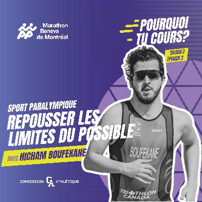 Surpasser les limites avec Hicham Boufekane - Pourquoi tu cours? - S03 EP03
