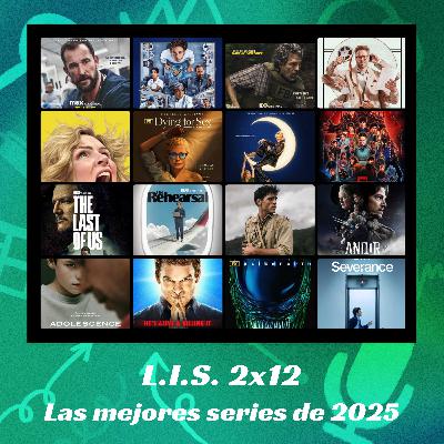 LIS 2X12 - Las mejores series de 2025