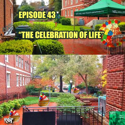 Episode 43 | "The Celebration Of Life"
