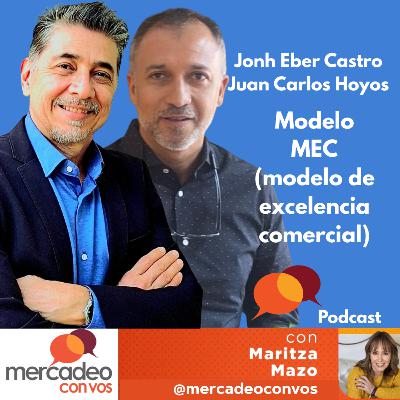 Modelo MEC (modelo de excelencia comercial) con John Eber Castro y Juan Carlos Hoyos