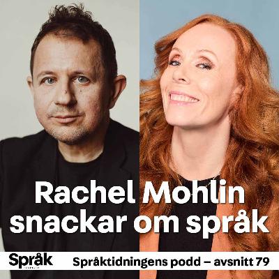 Rachel Mohlin snackar om språk – Språktidningens podd: avsnitt 79 Rachel Mohlin snackar om språk – Språktidningens podd: avsnitt 79
