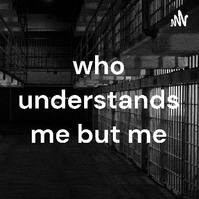 who understands me but me