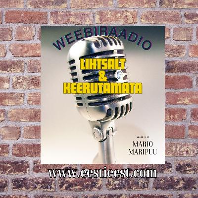 Weebiraadio "Lihtsalt&Keerutamata" 78. saade-Eesti välispoliitika peab muutuma!
