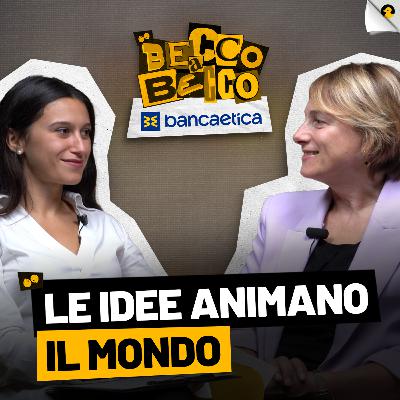 Ep.6 - Creare fiducia tra persone e organizzazioni - Anna Fasano, Presidente Banca Etica