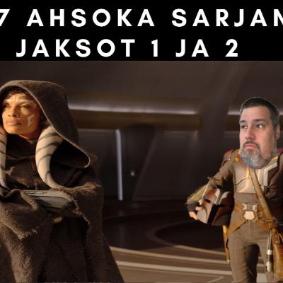 Star Wars Podcast #7 Ahsoka jaksot 1 ja 2