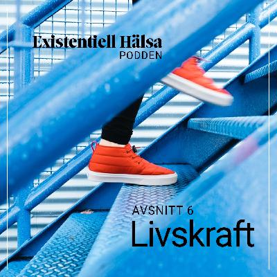 6. Livskraft 6. Livskraft