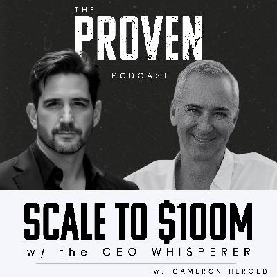 Scale to $100M w/ the CEO Whisperer - Cameron Herold Scale to $100M w/ the CEO Whisperer - Cameron Herold