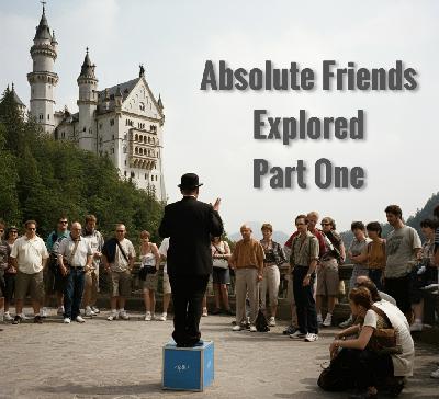 Absolute Friends by John le Carré Explored Part 1