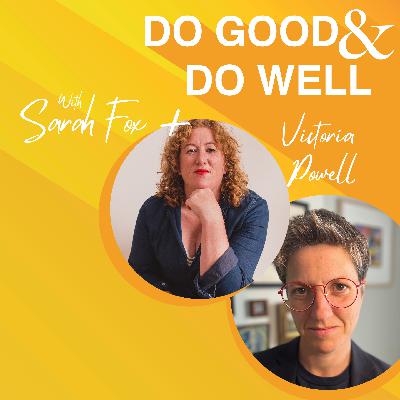 059 Generosity, art and finding commonality, with Victoria Powell