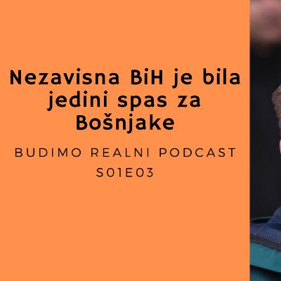 Budimo Realni S01E03 - Avdo Huseinović (Nezavisna BiH je bila jedini spas za Bošnjake) Budimo Realni S01E03 - Avdo Huseinović (Nezavisna BiH je bila jedini spas za Bošnjake)