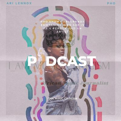 Pho shows Ari Lennox embracing who she is as a person and as an artist