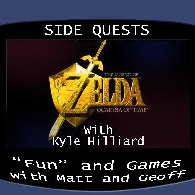 Side Quests Episode 262: The Legend of Zelda: Ocarina of Time with Kyle Hilliard