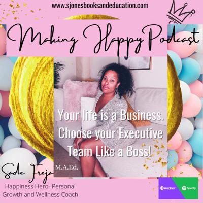 Your Life is a Business. Choose your Executive Team Like a Boss!