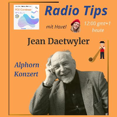 RADIO TIPS - Jean Daetwyler: Konzert für Alphorn & Streicher
