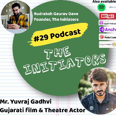 #29 Podcast with Mr. Yuvraj Gadhvi