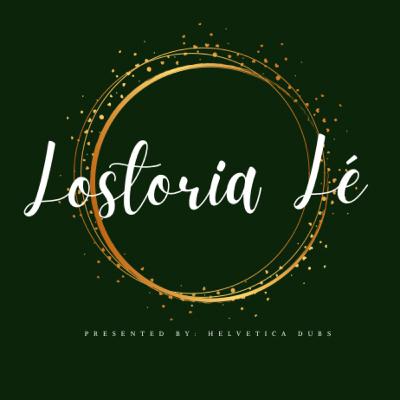 Lostoria Lé: Episode 11 - Strategical Stressing Lostoria Lé: Episode 11 - Strategical Stressing