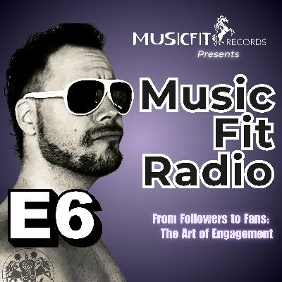 E6 | From Followers to Fans: The Art of Engagement