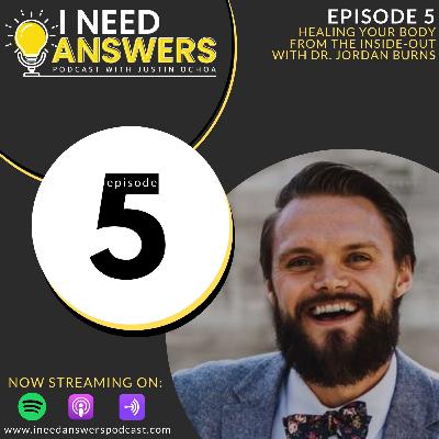 Ep 5: Healing Your Body From the Inside-Out w/ Dr. Jordan Burns