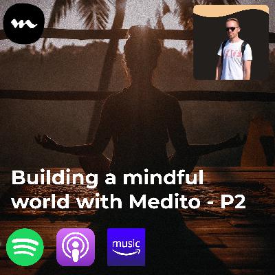 Steven Yorke from Medito - Part 2/2