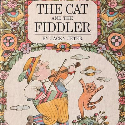 The Cat and the Fiddle. By Jacky Jeter The Cat and the Fiddle. By Jacky Jeter
