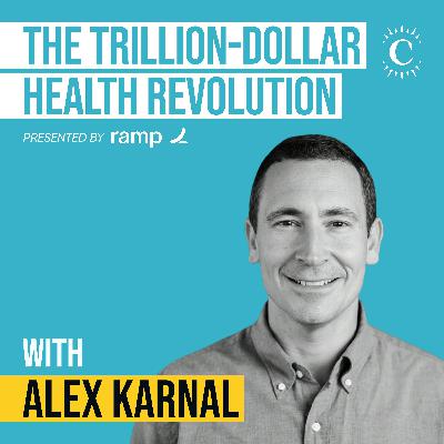 Alex Karnal - The Trillion-Dollar Health Revolution - [Invest Like the Best, EP.467]