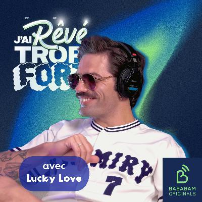 EP°5│Lucky Love : quels sont ses rêves les plus fous ?