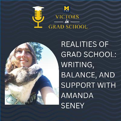 Realities of Grad School: Writing, Balance, and Support with Amanda Seney