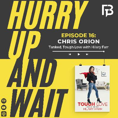 Ep. 16 Chris Orion - Producer - Tough Love with Hilary Farr, Lawn & Order, Tanked