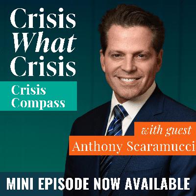 Anthony Scaramucci's Crisis Compass Anthony Scaramucci's Crisis Compass