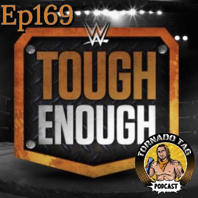 Tornado Tag Podcast ep169 WWE Tough Enough