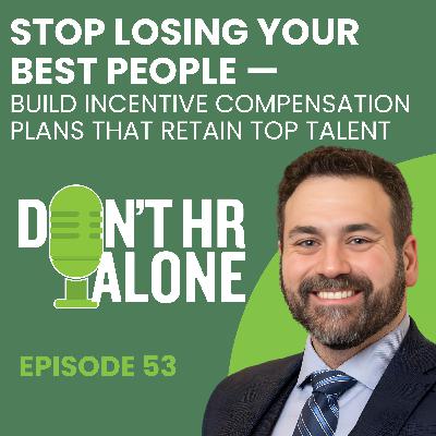 Stop Losing Your Best People — Build Incentive Compensation Plans That RETAIN Top Talent