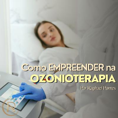 Como empreender na ozonioterapia
