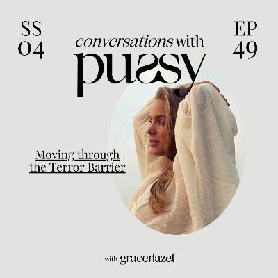 Podcast 49: Moving through The Terror Barrier