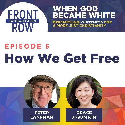 When God Became White: Episode 5: How We Get Free When God Became White: Episode 5: How We Get Free