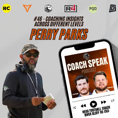 #46 - Coaching Insights Across Different Levels with Perry Parks