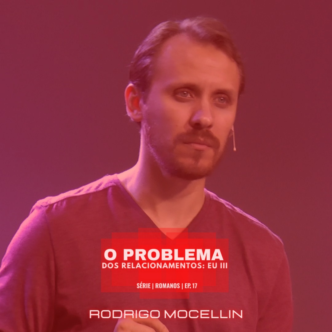SÉRIE | ROMANOS | EP.17 | O PROBLEMA DOS RELACIONAMENTOS: EU III episode artwork
